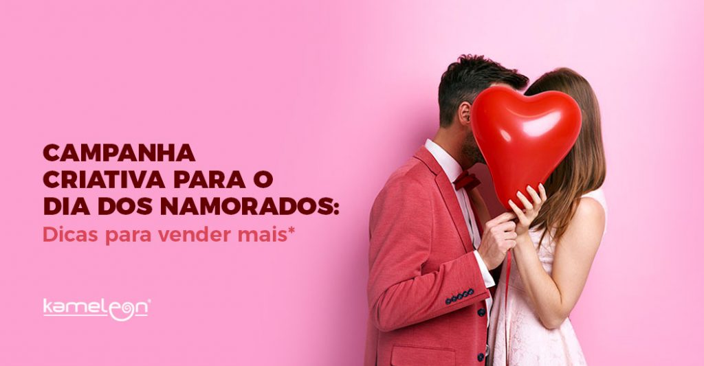 kameleon marketing digital - Campanha-criativa-para-o-Dia-dos-Namorados
