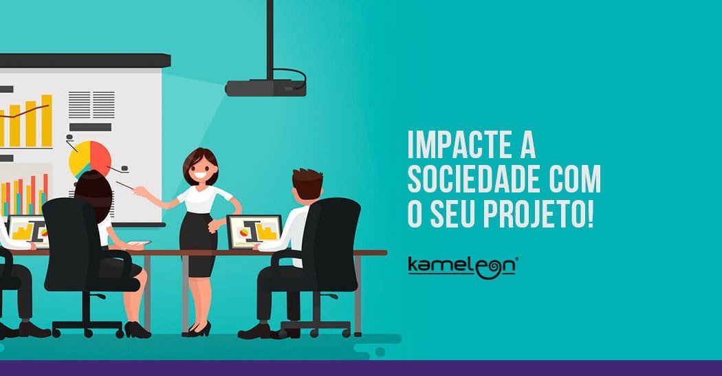Impacte a sociedade com o seu projeto