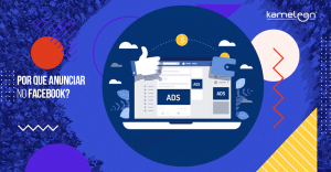 Por que anunciar no Facebook? anuncios no facebook são vantajosos