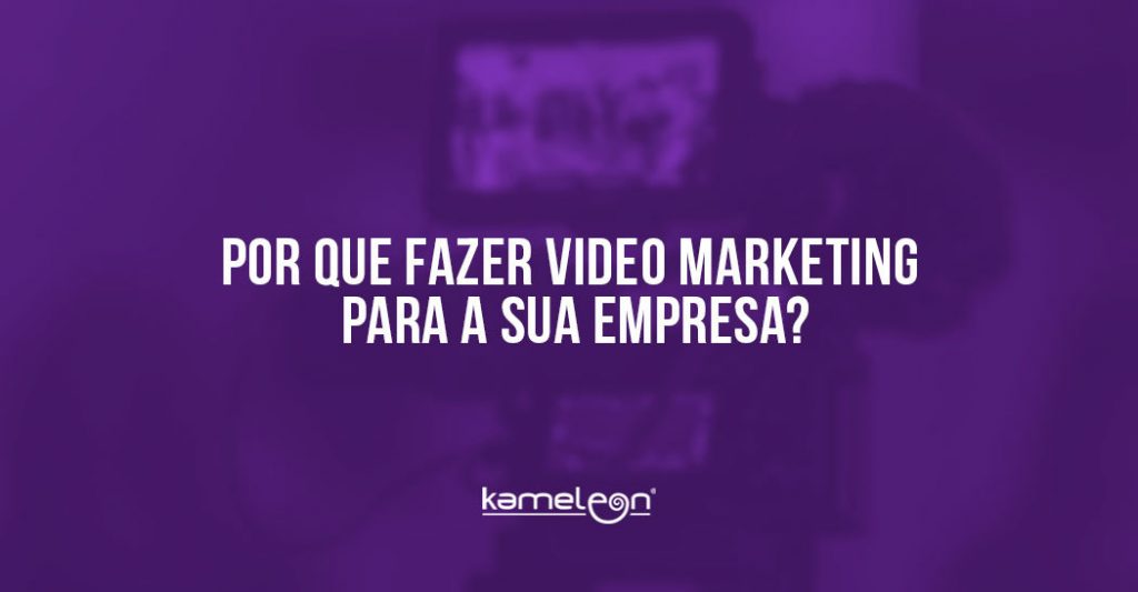 Por que fazer Video Marketing para a sua empresa
