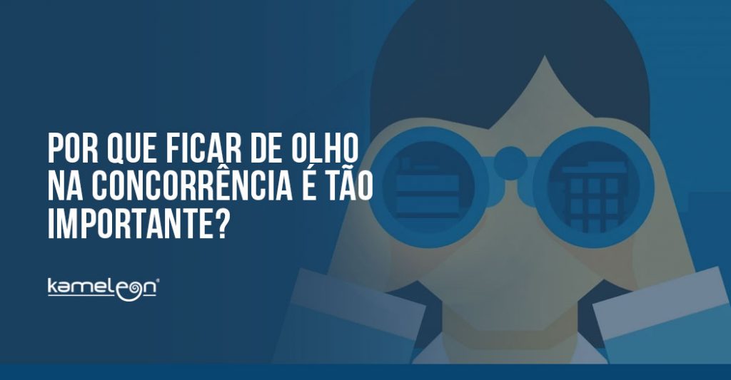 Por que ficar de olho na concorrencia e tao importante