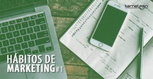 40 hábitos de Marketing: Parte I