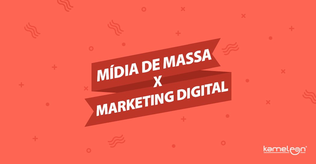 Marketing Digital X Mídia de Massa