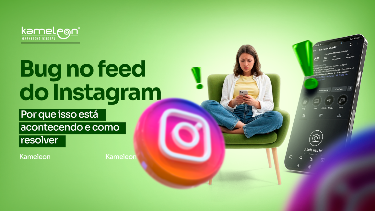 Bug no feed do Instagram: por que acontece e como resolver - Kameleon Marketing Digital